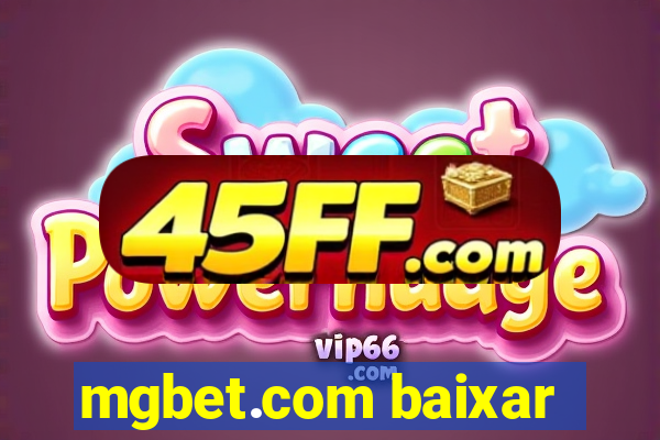mgbet.com baixar
